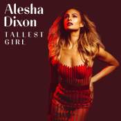Canción: Tallest Girl Intértprete: Alesha Dixon Género: Pop